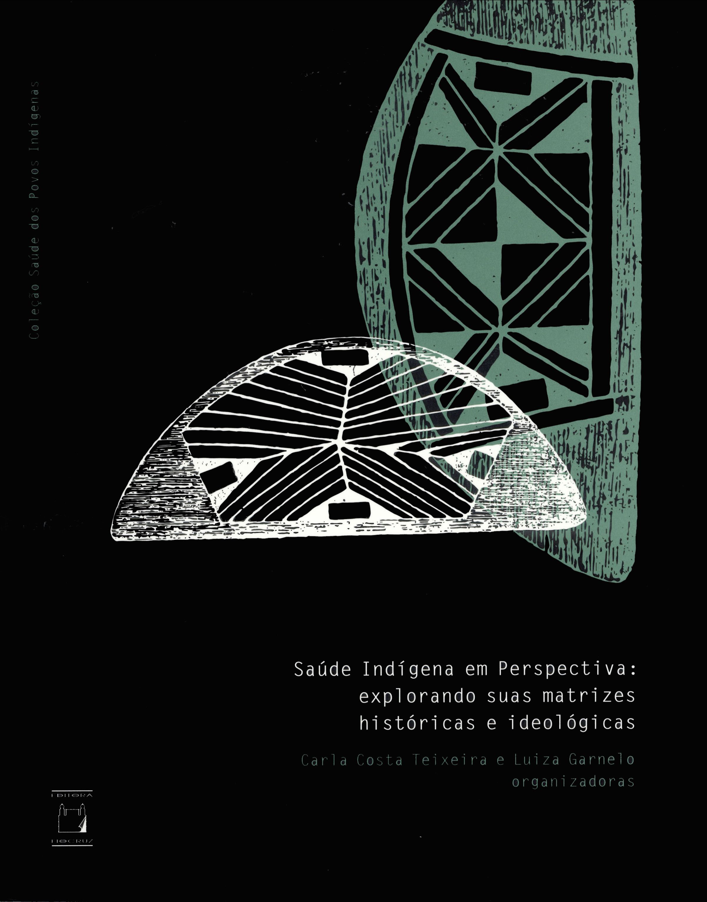 Saúde Indígena em Perspectiva: matrizes históricas e ideológicas